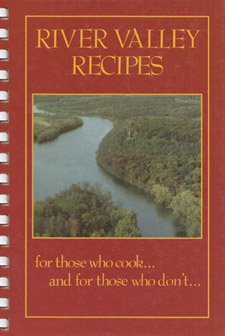 River Valley Recipes: For Those Who Cook... and for Those Who Don't,Used