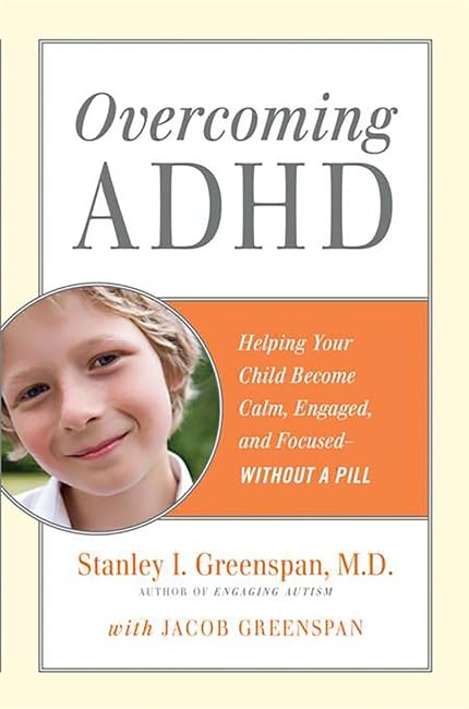 Overcoming Adhd: Helping Your Child Become Calm, Engaged, And Focused  Without A Pill
