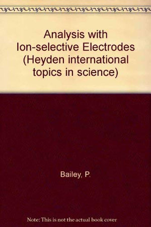 Analysis with ionselective electrodes (Heyden international topics in science)