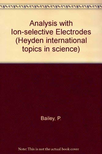 Analysis with ionselective electrodes (Heyden international topics in science)