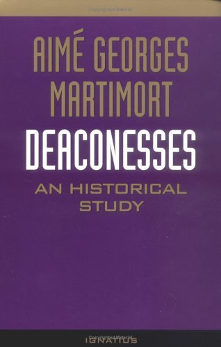 Deaconesses: An Historical Study,New