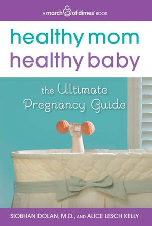 Healthy Mom, Healthy Baby (A March of Dimes Book): The Ultimate Pregnancy Guide,Used