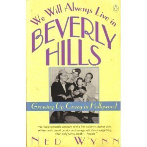 We Will Always Live in Beverly Hills: Growing Up Crazy in Hollywood,New