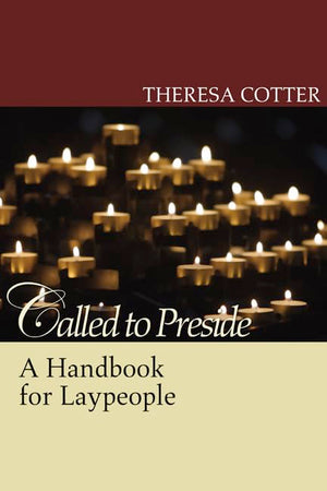 Called To Preside: A Handbook For Laypeople