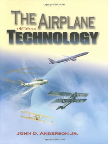 The Airplane: A History Of Its Technology (Library Of Flight)