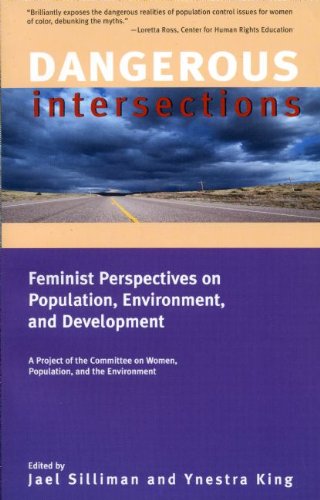 Dangerous Intersections: Feminist Perspectives On Population, Environment, And Development