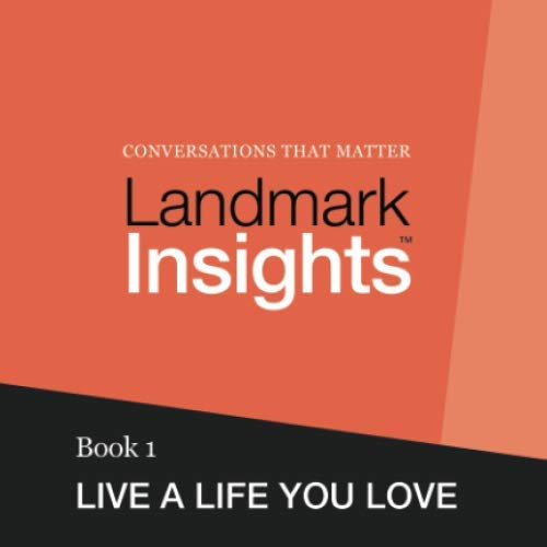 Landmark Insights. Book 1.: Live A Life You Love,New