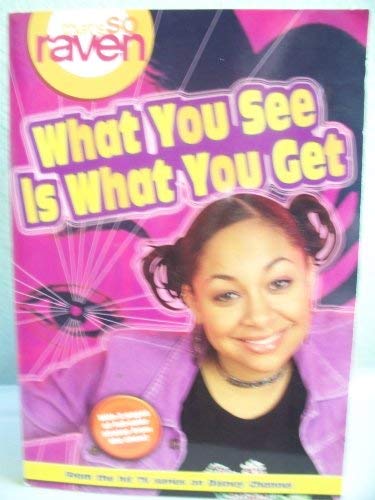 That's so Raven: What You See is What You Get  Book #1: Junior Novel (That's So Raven, 1),Used
