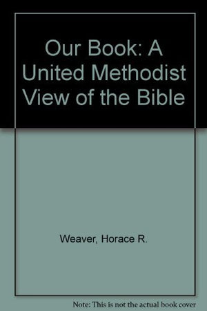 Our Book: A United Methodist View of the Bible,Used