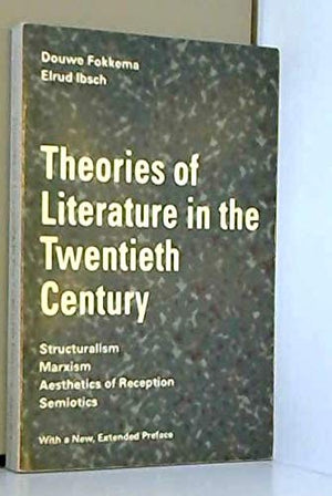 Theories of Literature in the Twentieth Century : Structuralism Marxism Aesthetics of Reception Semiotics,Used