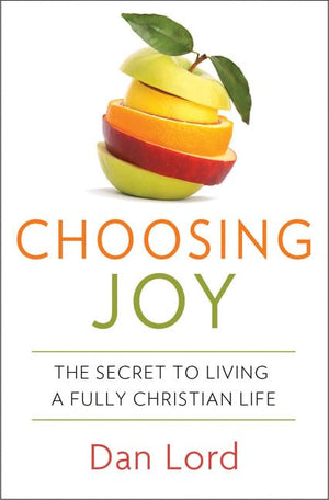 Choosing Joy: The Secret to Living a Fully Christian Life,Used