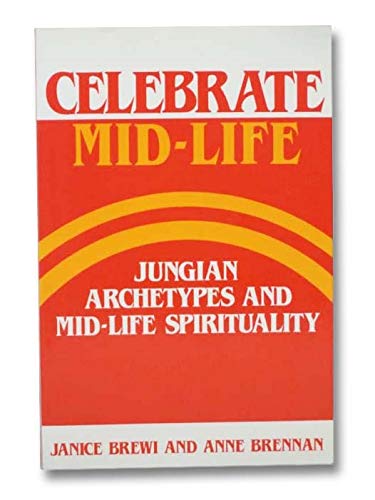 Celebrate MidLife: Jungian Archetypes and MidLife Spirituality,Used