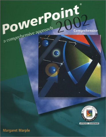 PowerPoint 2002: A Comprehensive Approach, Student Edition,New