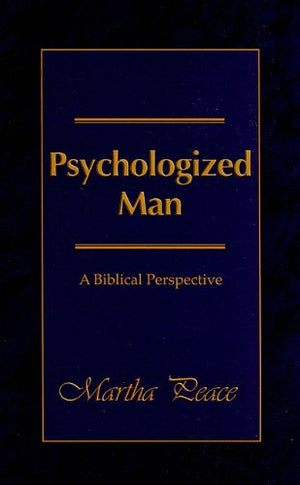 Psychologized Man: A Biblical Perspective,Used