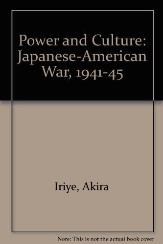 Power and Culture: The JapaneseAmerican War, 19411945