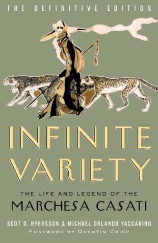 Infinite Variety: The Life And Legend Of The Marchesa Casati (Definitive Edition),New
