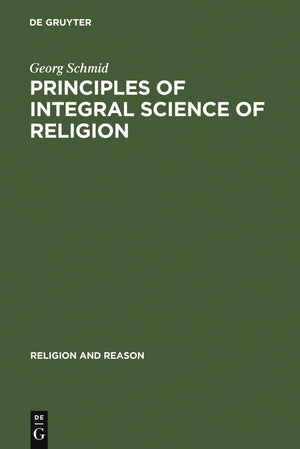 Principles of Integral Science of Religion (Religion and Reason, 17),Used