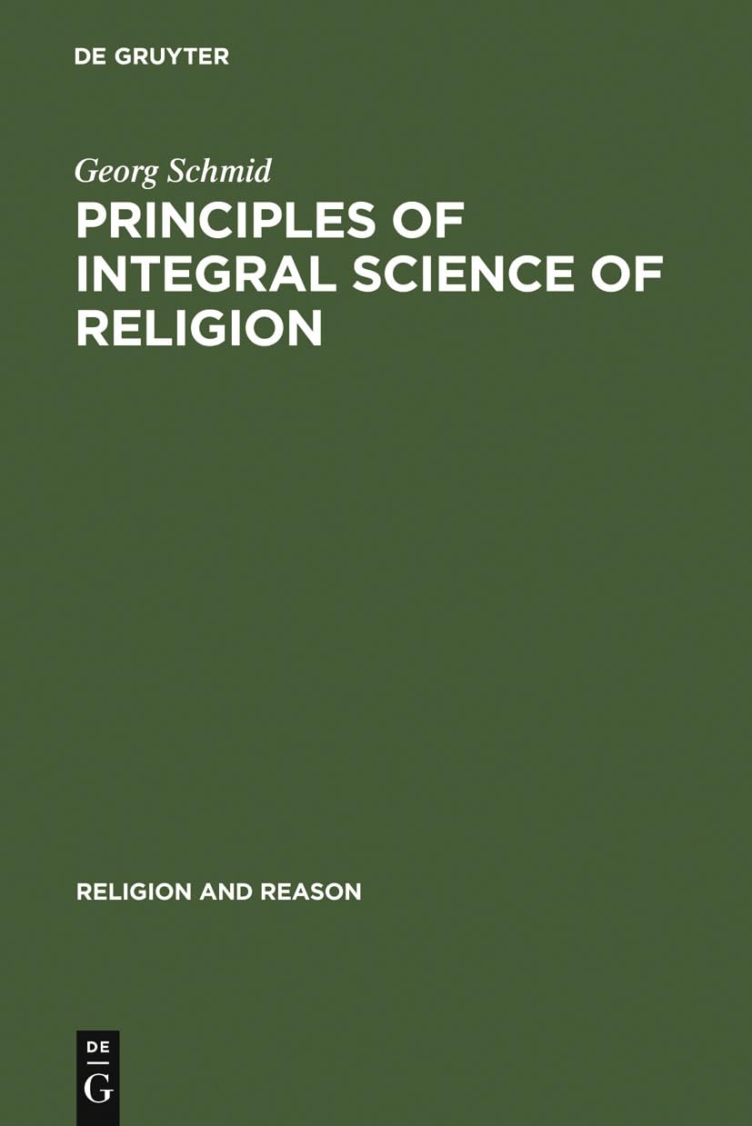 Principles of Integral Science of Religion (Religion and Reason, 17),Used