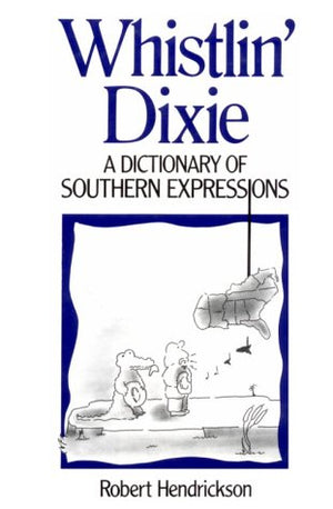 Whistlin' Dixie: A Dictionary of Southern Expressions (Facts on File Dictionary of American Regional Expressions),Used