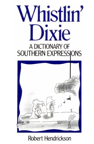 Whistlin' Dixie: A Dictionary of Southern Expressions (Facts on File Dictionary of American Regional Expressions),Used