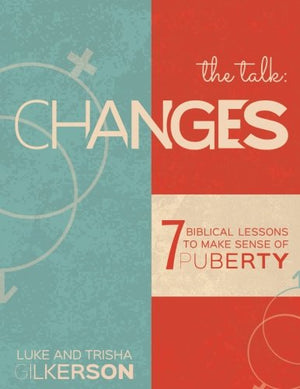 Changes: 7 Biblical Lessons to Make Sense of Puberty,New