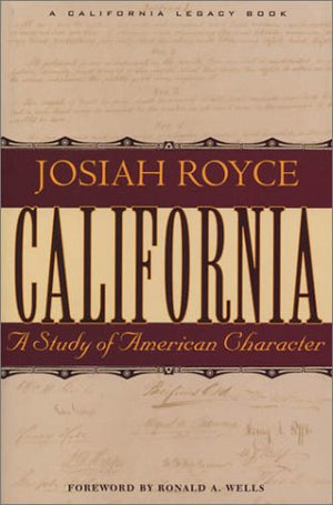 California: A Study of American Character : From the Conquest in 1846 to the Second Vigilance Committee in San Francisco (Califo,Used