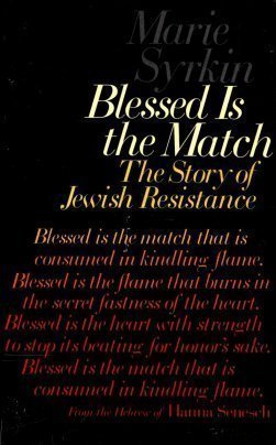 Blessed Is The Match: The Story Of Jewish Resistance