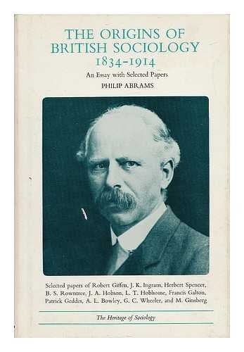 Origins of British Sociology 18341914: An Essay with Selected Papers (Heritage of Sociology Series),Used