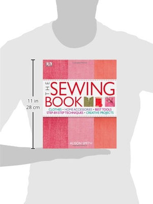 The Sewing Book: An Encyclopedic Resource of StepbyStep Techniques,New