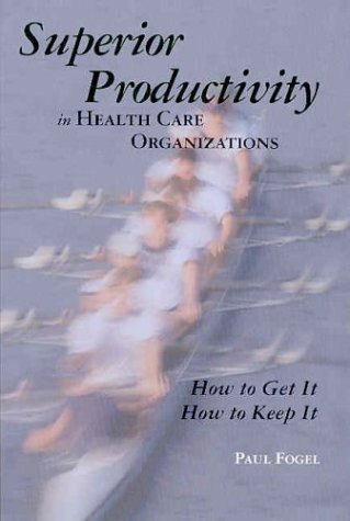 Superior Productivity in Health Care Organizations,Used