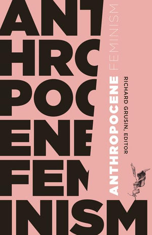 Anthropocene Feminism (21st Century Studies),Used