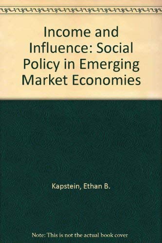 Income and Influence: Social Policy in Emerging Market Economies,Used