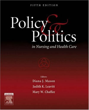 Policy and Politics in Nursing and Health Care: Policy and Politics in Nursing and Health Care,Used