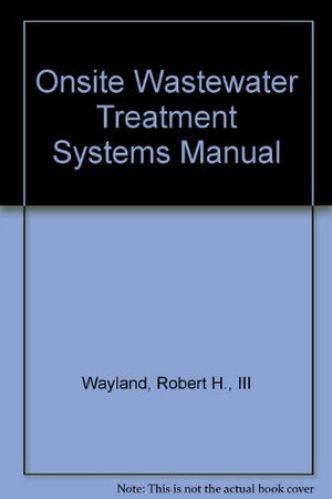 Onsite Wastewater Treatment Systems Manual,New