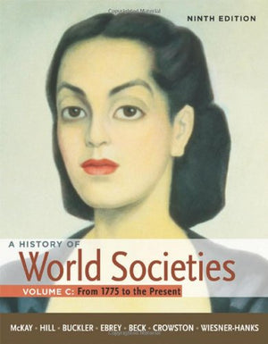 A History Of World Societies, Volume C: 1775 To The Present,Used