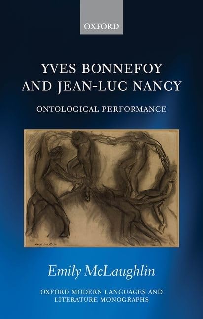 Yves Bonnefoy and JeanLuc Nancy: Ontological Performance (Oxford Modern Languages and Literature Monographs),Used