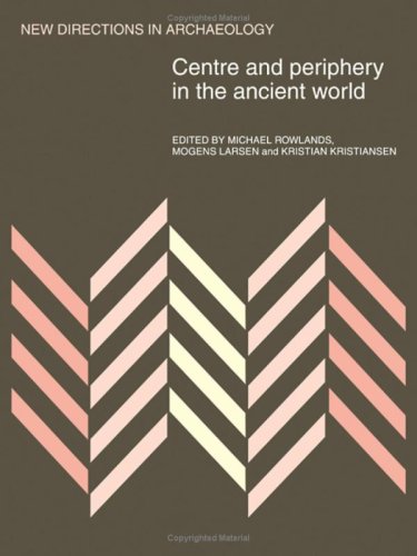 Centre and Periphery in the Ancient World (New Directions in Archaeology),Used