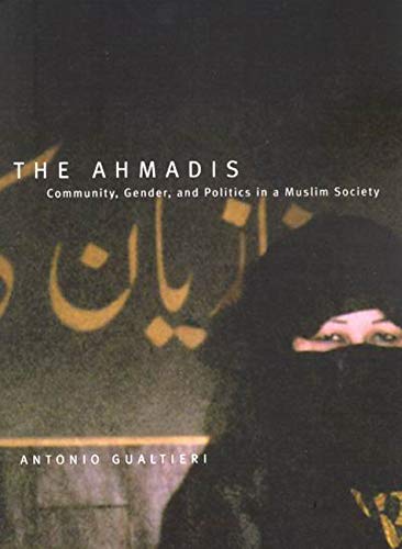The Ahmadis: Community, Gender, and Politics in a Muslim Society,Used
