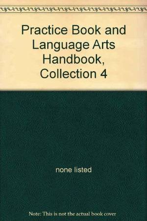 Practice Book and Language Arts Handbook, Collection 4,Used