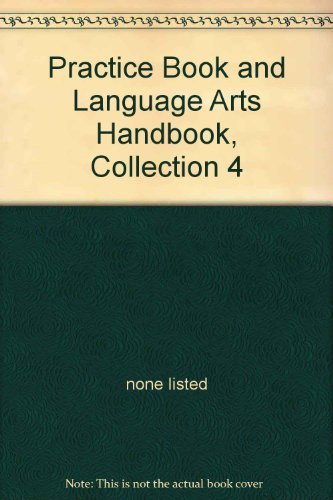 Practice Book and Language Arts Handbook, Collection 4,Used
