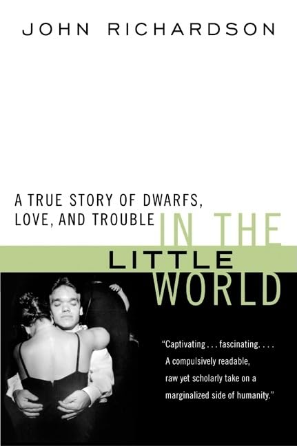 In the Little World: A True Story of Dwarfs, Love, and Trouble,Used