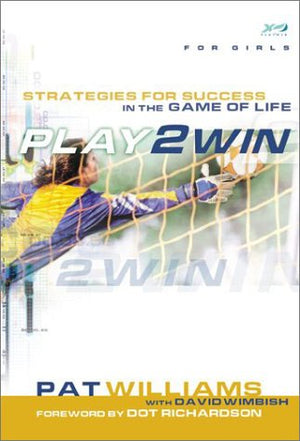 Play 2 Win (For Girls): Strategies for Success in the Game of Life,Used