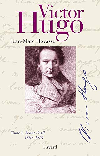 Victor Hugo, tome 1: Avant l'exil (18021851),Used