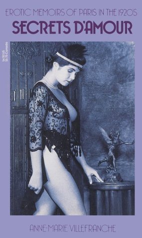Secrets D'Amour: Erotic Memoirs Of Paris In The 1920'S