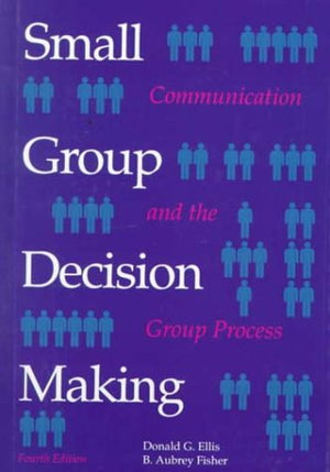 Small Group Decision Making: Communication and the Group Process,Used