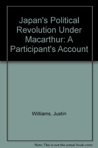 Japan's Political Revolution Under MacArthur: A Participant's Account,Used