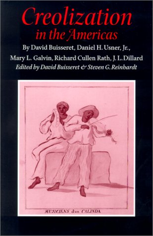 Creolization in the Americas (Volume 32) (Walter Prescott Webb Memorial Lectures, published for the University of Texas at Arlin