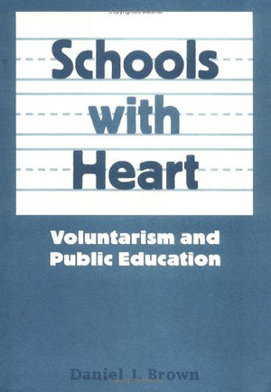 Schools With Heart: Voluntarism And Public Education,Used