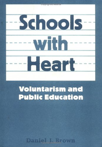 Schools With Heart: Voluntarism And Public Education,Used