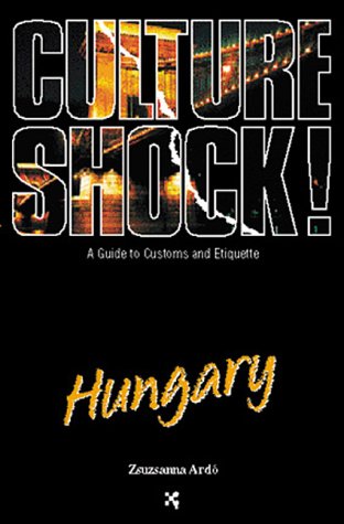 Culture Shock! Hungary (Culture Shock! A Survival Guide to Customs & Etiquette),Used